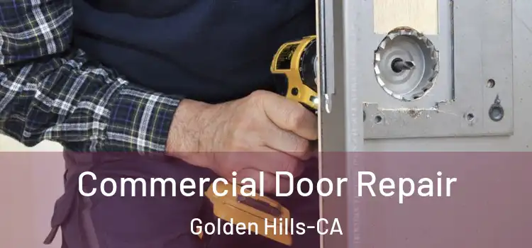 Commercial Door Repair Golden Hills-CA