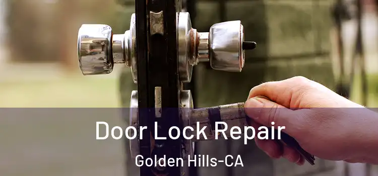 Door Lock Repair Golden Hills-CA