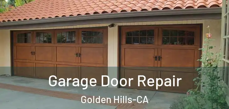  Garage Door Repair Golden Hills-CA