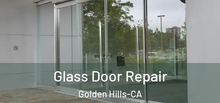 Glass Door Repair Golden Hills-CA