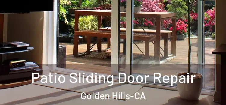 Patio Sliding Door Repair Golden Hills-CA